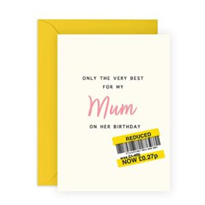 Central 23 Mum Birthday Card - Funny Mummy Birthday Card For Women - 'Only The Best For My Mum' - Rude Gifts For Women - Humorous Birthday Cards