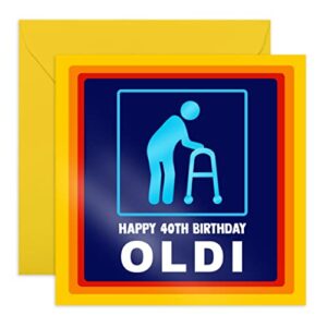Central 23 - Funny Birthday Card for Age 40 - 'Happy 40th Birthday Oldi' - Gift For His Her Fortieth - Aging Jokes for Husband - Friends in their