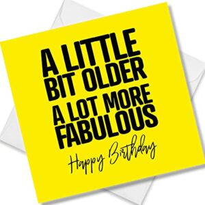 Punkcards - Birthday Card for Friend - 'A little bit older A lot more fabulous' - Best Friend Birthday Card - Birthday Card Friend Female - Speci
